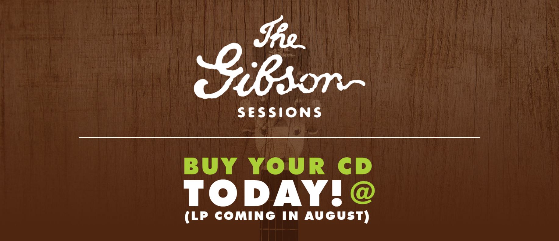 The Gibson Sessions